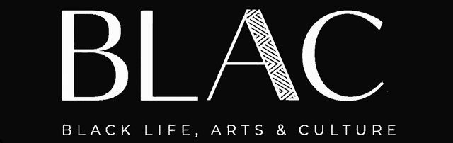 BLAC — Black Life, Arts & Culture
