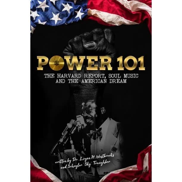 "Power 101: The Harvard Report, Soul Music and The American Dream"