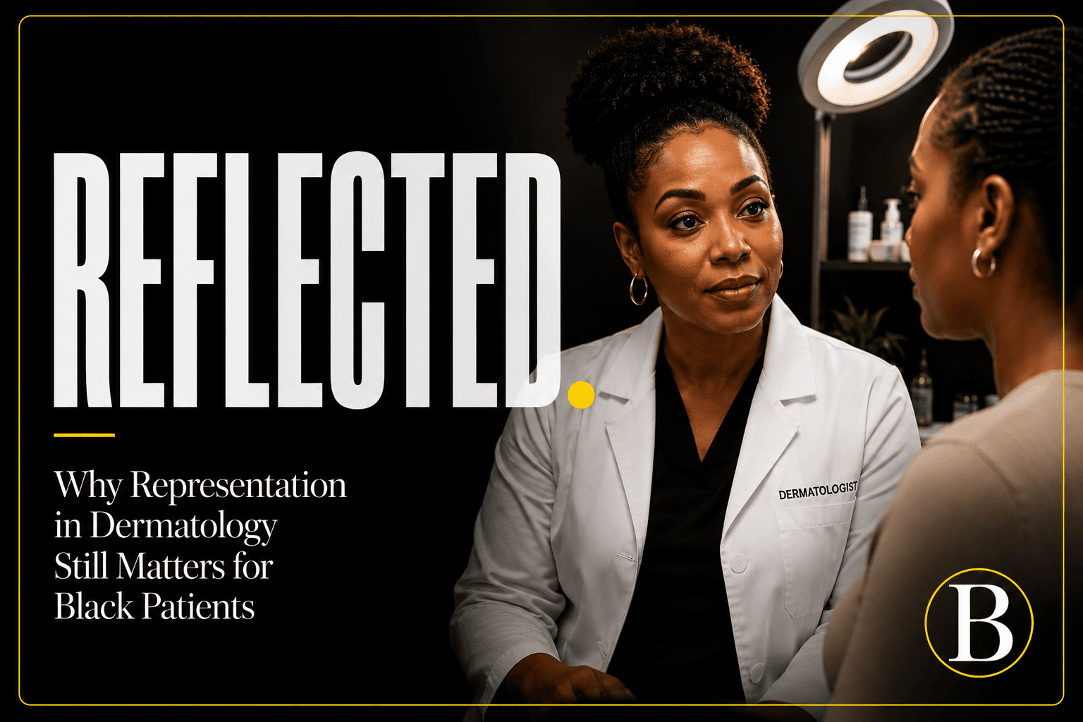 Why Representation in Dermatology Still Matters for Black Patients